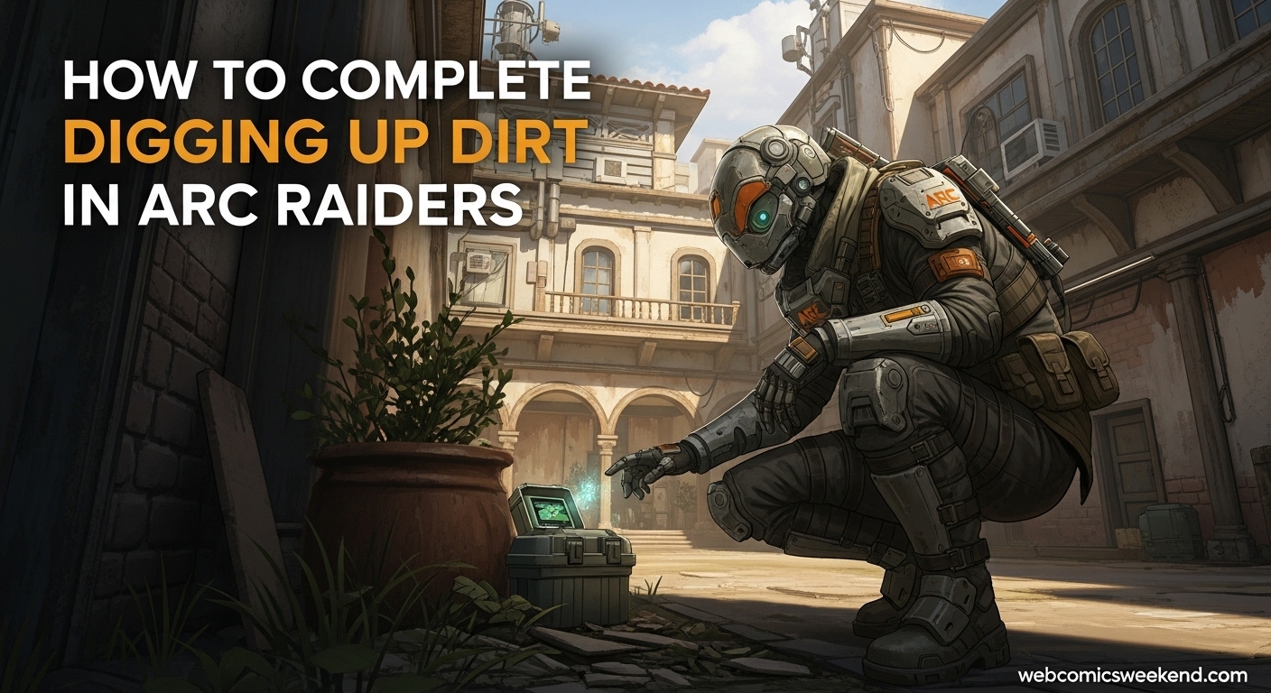 How to Complete Digging Up Dirt in ARC Raiders