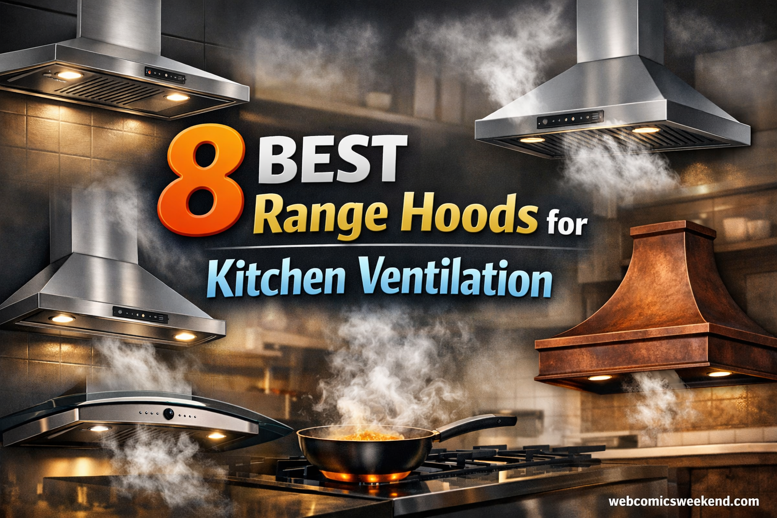 8 Best Range Hoods for Kitchen Ventilation
