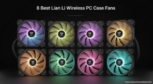 8 Best Lian Li Wireless PC Case Fans (April 2026)