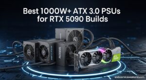 Best 1000W+ ATX 3.0 PSUs for RTX 5090 Builds