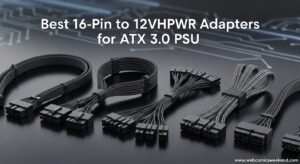 Best 16-Pin to 12VHPWR Adapters for ATX 3.0 PSUs