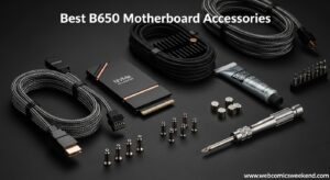Best B650 Motherboard Accessories