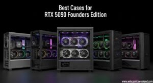 Best Cases for RTX 5090 Founders Edition