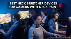 Best Neck Stretcher Devices for Gamers with Neck Pain