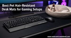Best Pet Hair-Resistant Desk Mats for Gaming Setups