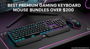 Best Premium Gaming Keyboard Mouse Bundles Over $200