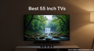 Best 55 Inch TVs