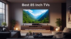 Best 85 Inch TVs