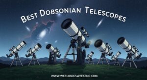 Best Dobsonian Telescopes