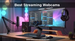 Best Streaming Webcams