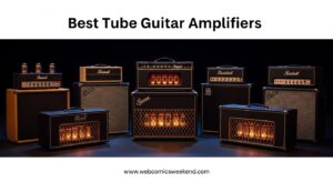 Best Tube Guitar Amplifiers