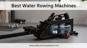Best Water Rowing Machines