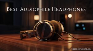 Best Audiophile Headphones