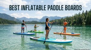 Best Inflatable Paddle Boards