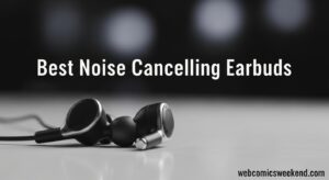 Best Noise Cancelling Earbuds