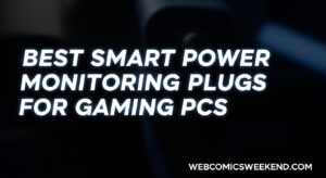 Best Smart Power Monitoring Plugs for Gaming PCs