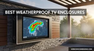 Best Weatherproof TV Enclosures