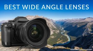 Best Wide Angle Lenses