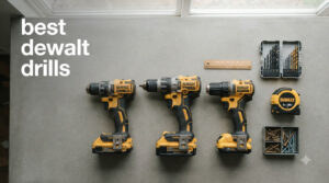 best dewalt drills
