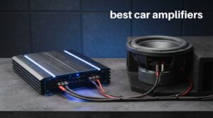 best car amplifiers