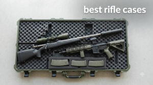 best rifle cases