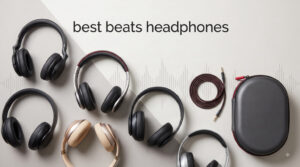 best beats headphones