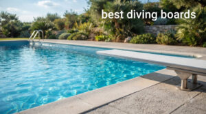 best diving boards