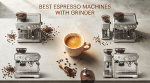 best espresso machines with grinder
