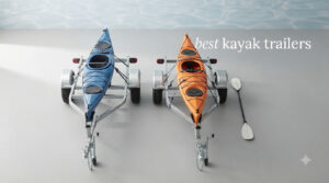 best kayak trailers