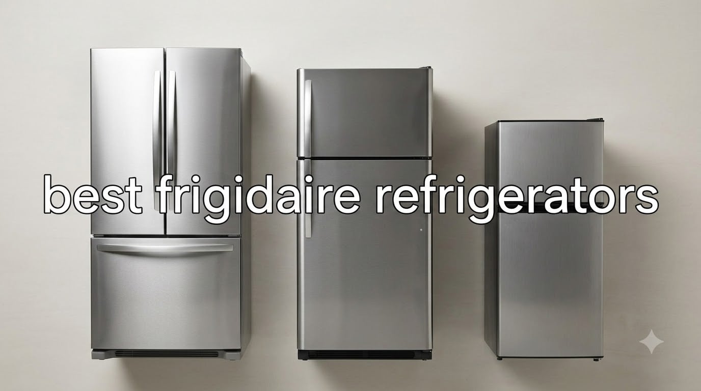 best frigidaire refrigerators