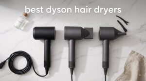 best dyson hair dryers