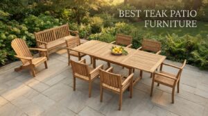 best teak patio furniture