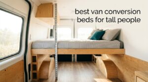 best van conversion beds for tall people