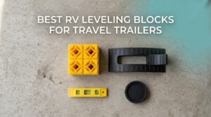 best rv leveling blocks for travel trailers