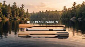 best canoe paddles