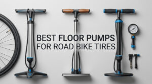 best floor pumps for road bike tires