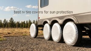 best rv tire covers for sun protection