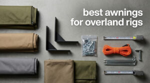 best awnings for overland rigs