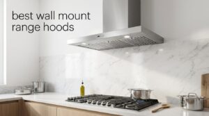 best wall mount range hoods