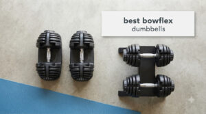 best bowflex dumbbells