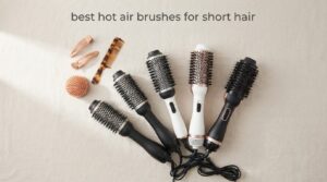 best hot air brushes for short hair