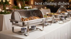 best chafing dishes