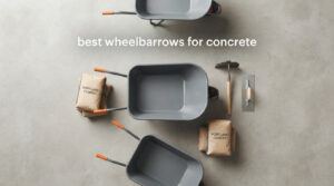 best wheelbarrows for concrete