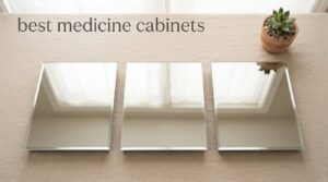 best medicine cabinets