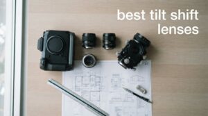 best tilt shift lenses