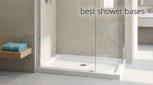 best shower bases