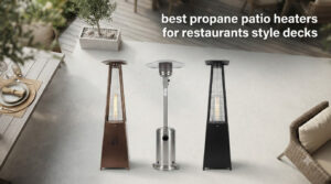 best propane patio heaters for restaurants style decks