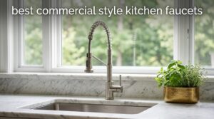 best commercial style kitchen faucets