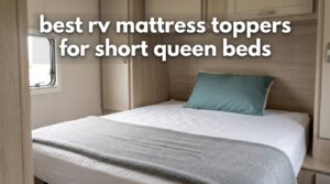best rv mattress toppers for short queen beds