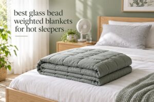 best glass bead weighted blankets for hot sleepers